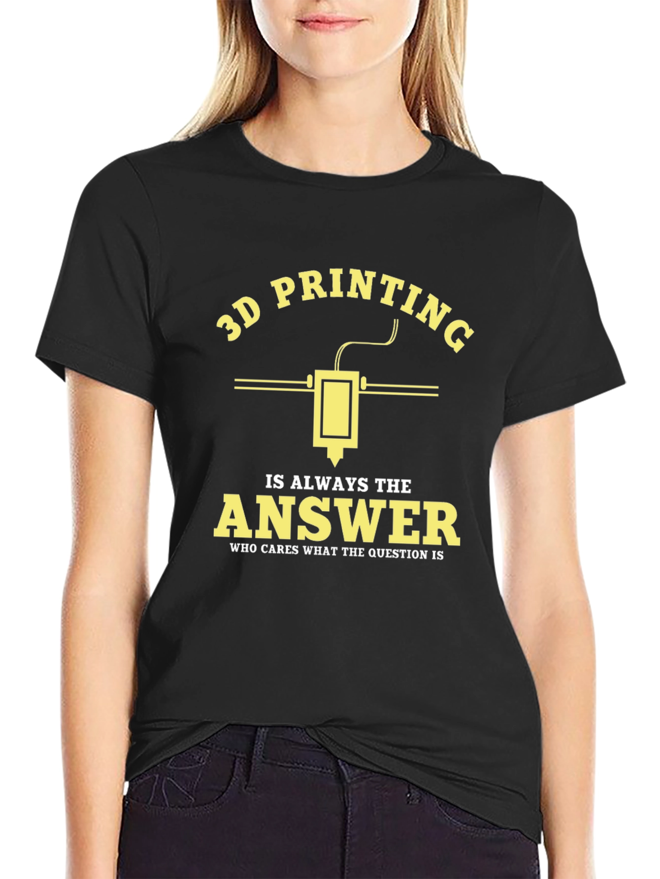 3D Printing is Always the Answer T-Shirt