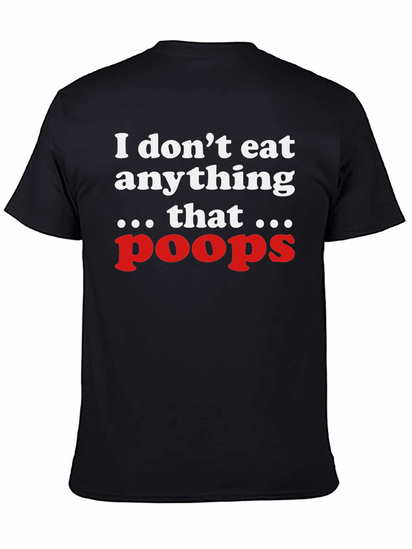 Vegan Statement T-Shirt - I Dont Eat Anything That Poops