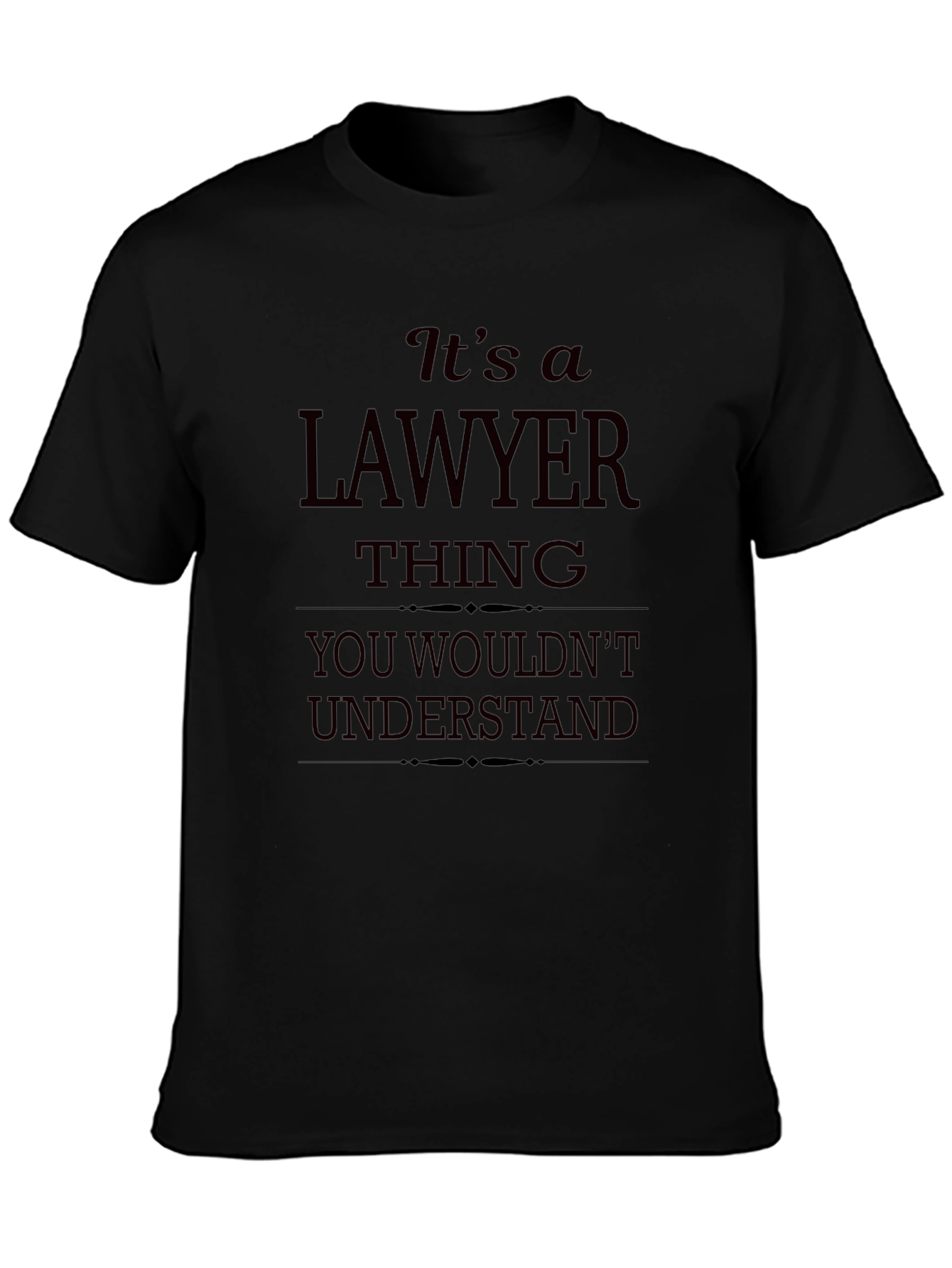 Lawyer Thing T-Shirt - You Wouldnt Understand Funny Tee