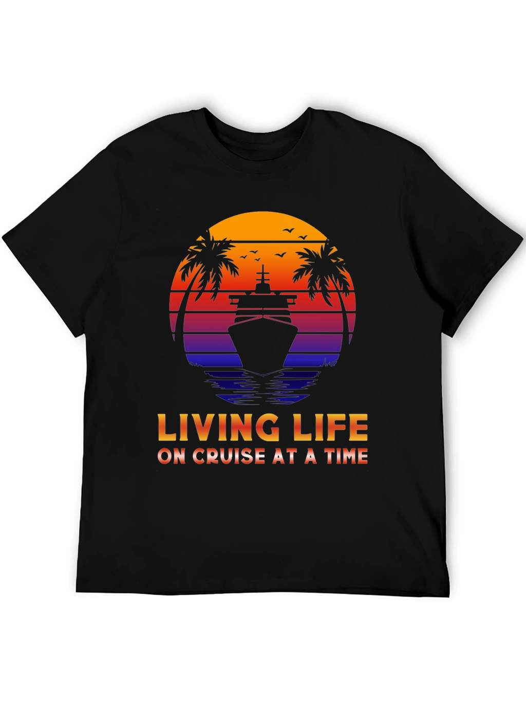 Living Life on Cruise at a Time T-Shirt