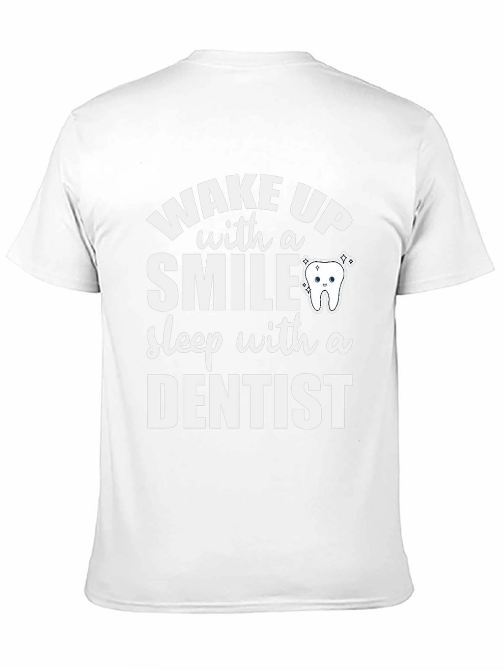 Wake Up with a Smile Dentist T-Shirt