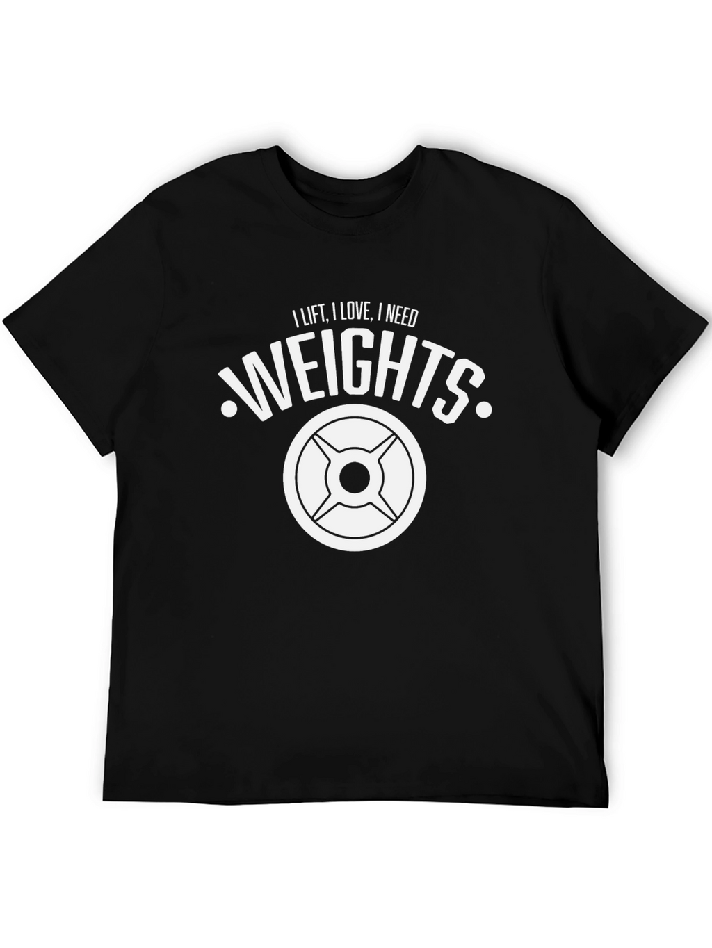 I Lift I Love I Need Weights Graphic T-Shirt