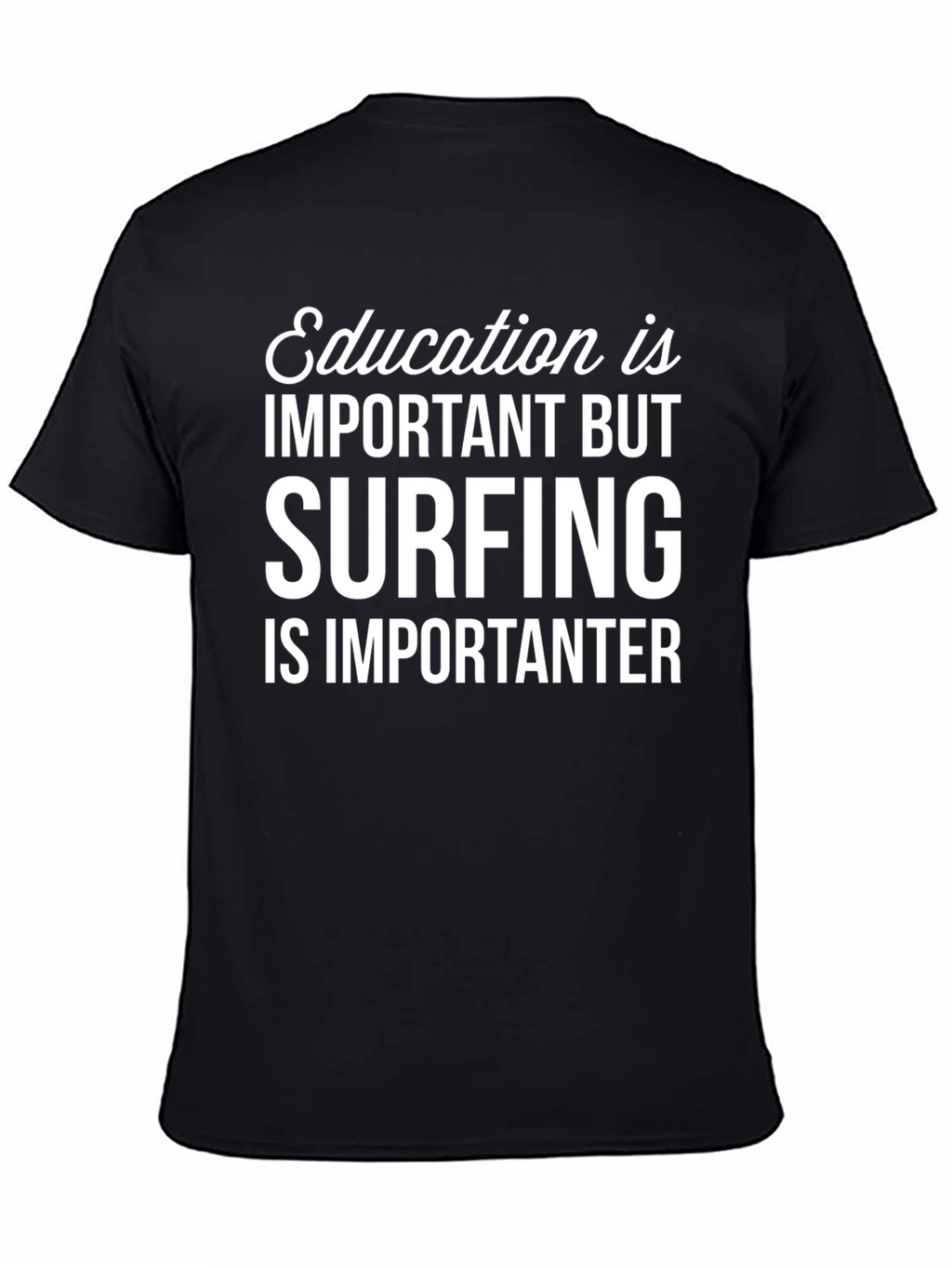 Funny Surfing T-Shirt: Education is Important