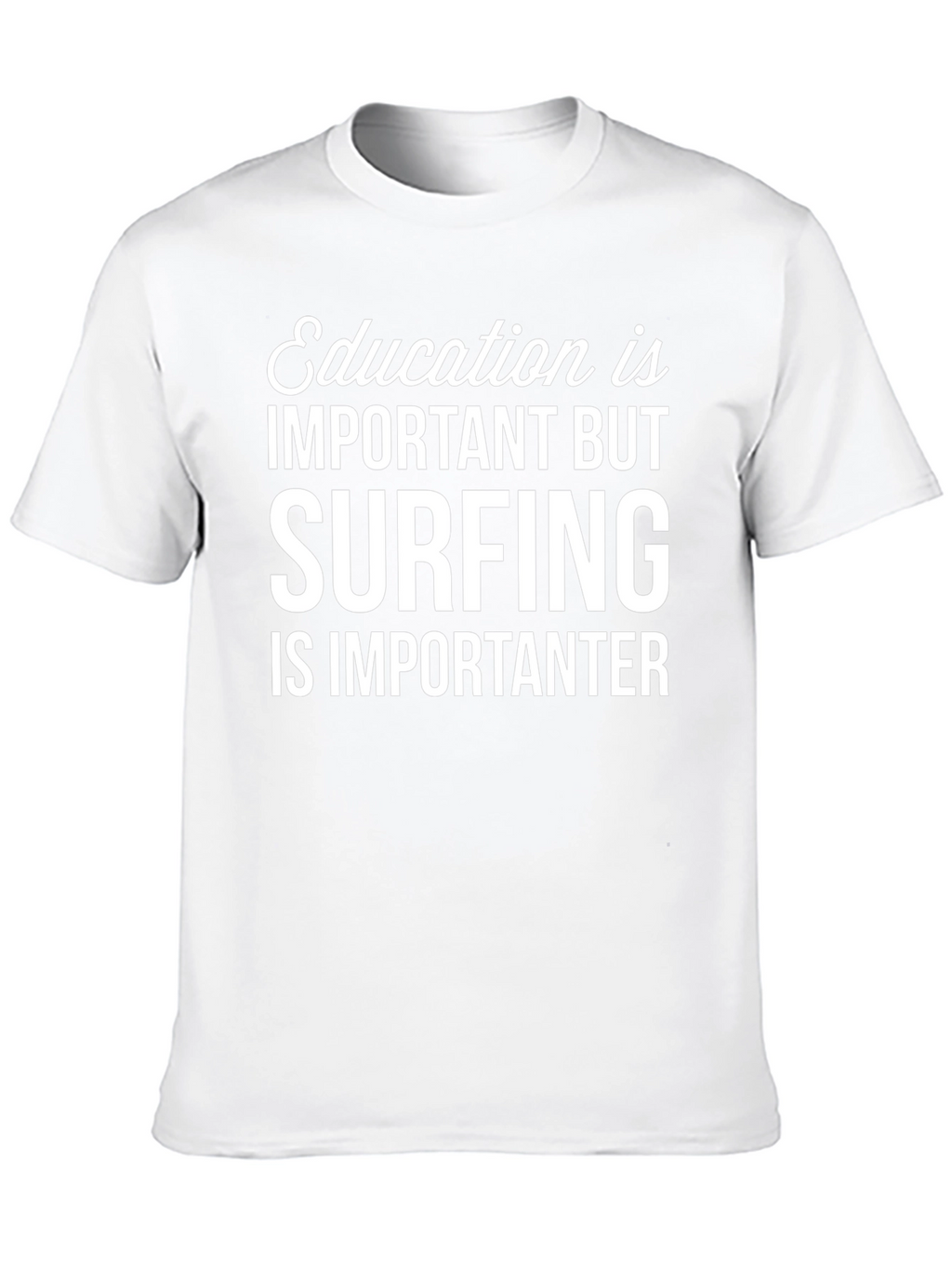 Funny Surfing T-Shirt: Education is Important