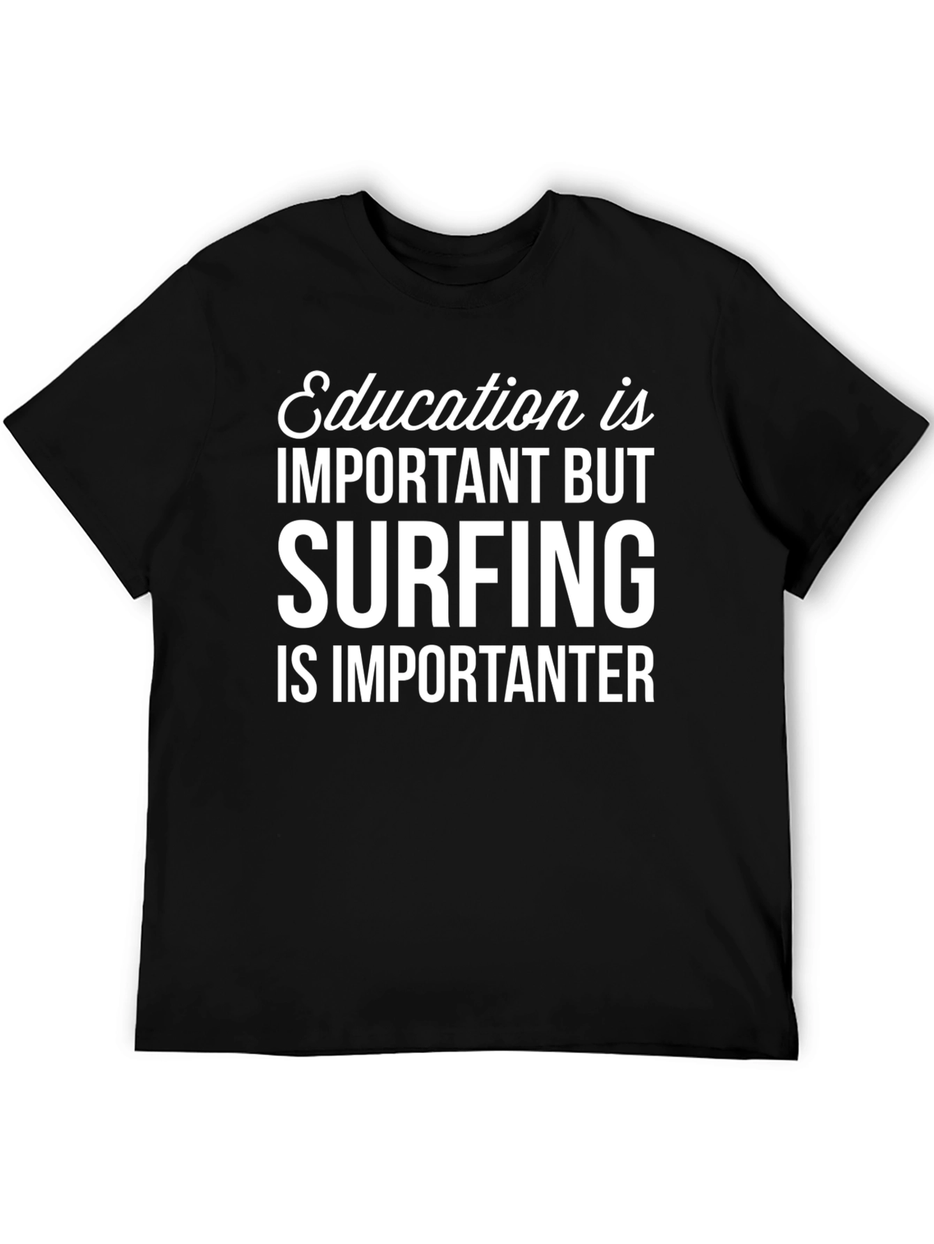 Funny Surfing T-Shirt: Education is Important