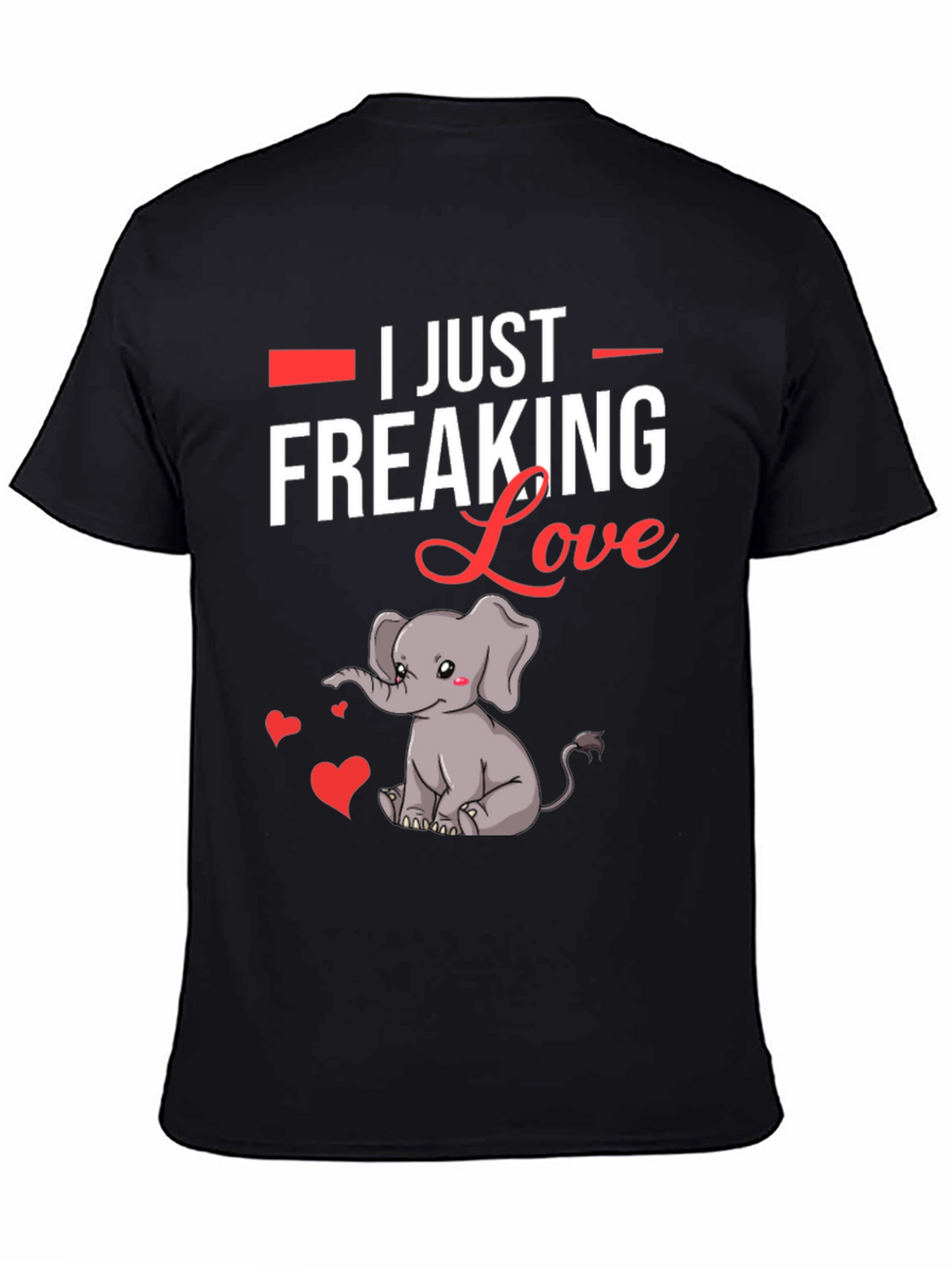 I Just Freaking Love Elephants T-Shirt