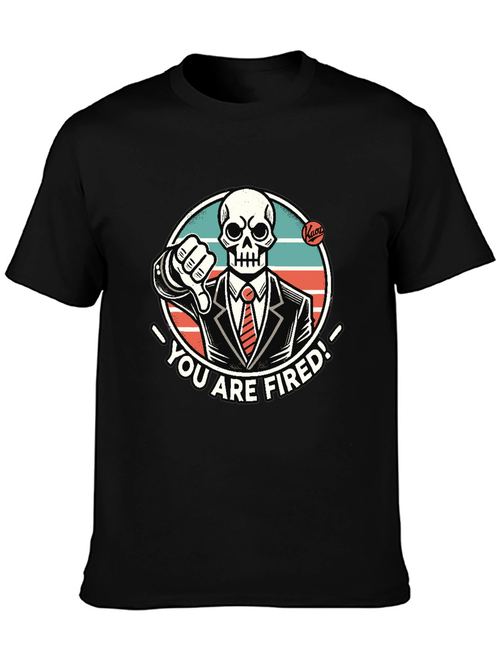Youre Fired Skeleton T-Shirt