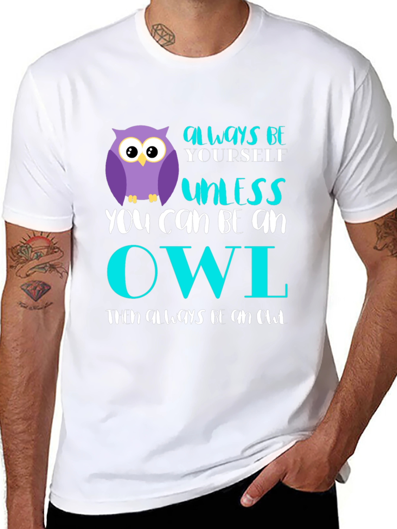 Always Be Yourself Unless You Can Be An Owl T-Shirt