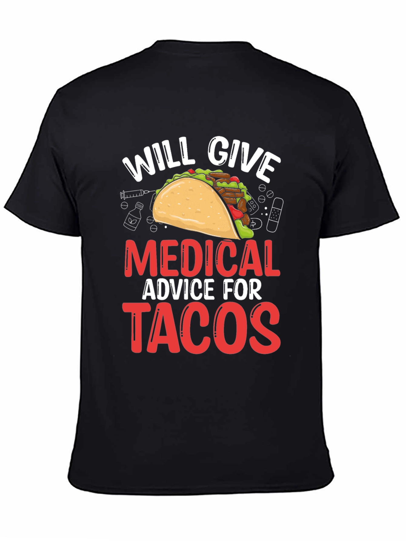 Will Give Medical Advice For Tacos T-Shirt