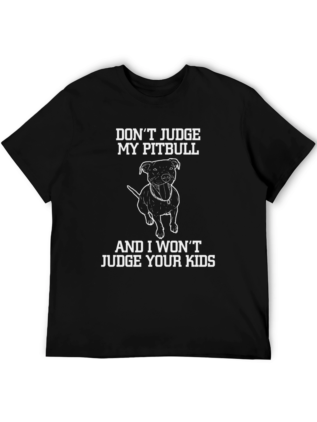 Dont Judge My Pitbull Funny Graphic Tee
