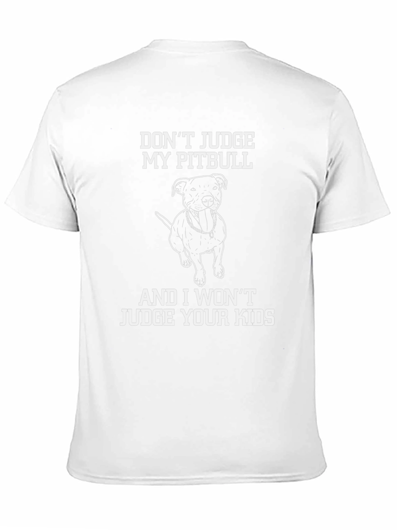 Dont Judge My Pitbull Funny Graphic Tee