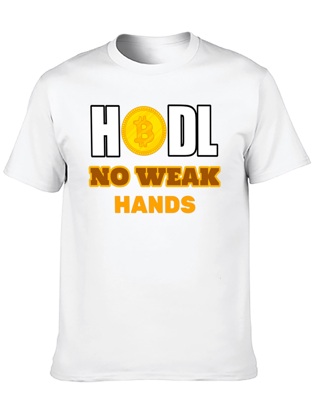 HODL No Weak Hands Bitcoin T-Shirt