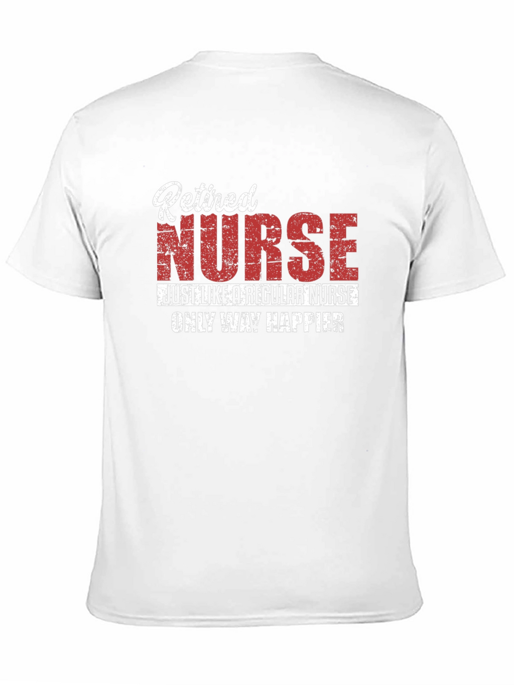 Retired Nurse T-Shirt - Happier Than Ever!
