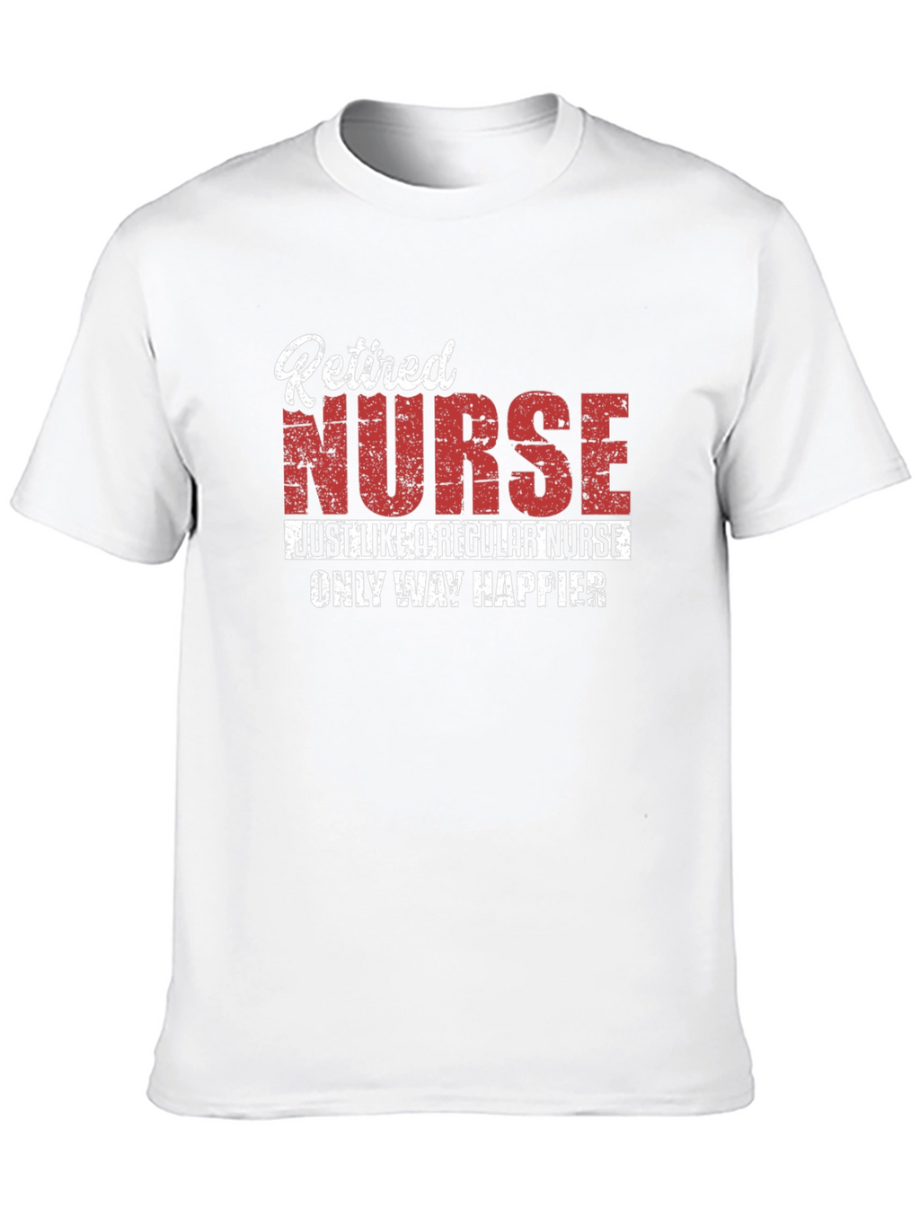 Retired Nurse T-Shirt - Happier Than Ever!