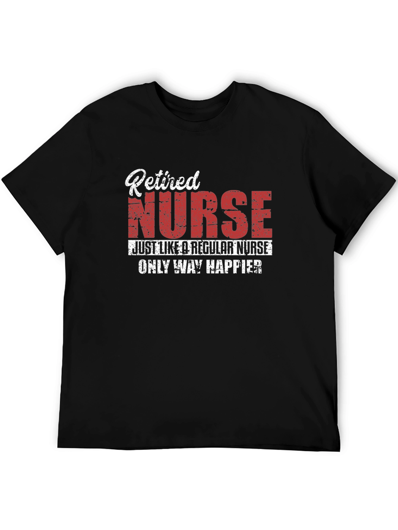 Retired Nurse T-Shirt - Happier Than Ever!