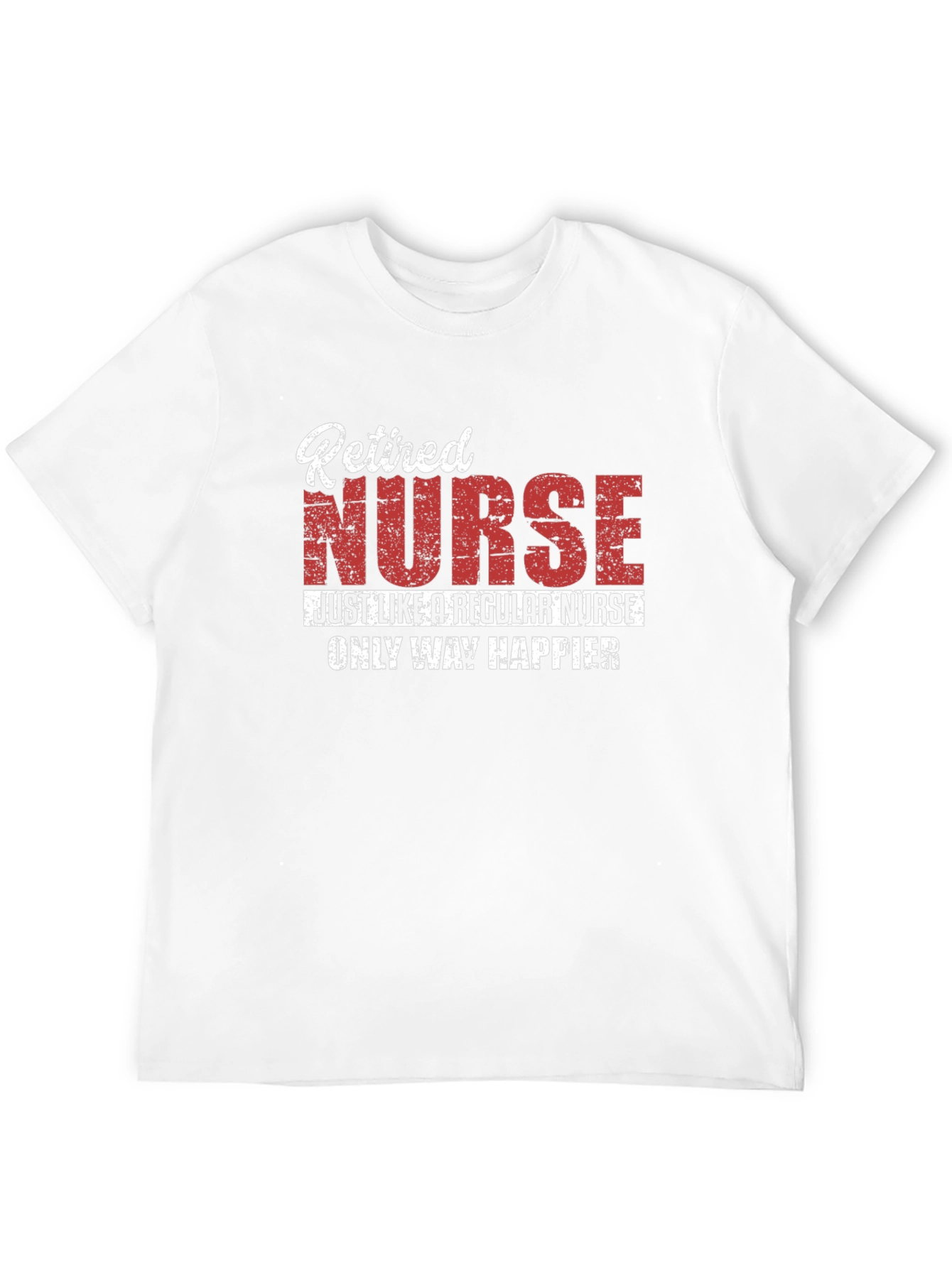 Retired Nurse T-Shirt - Happier Than Ever!
