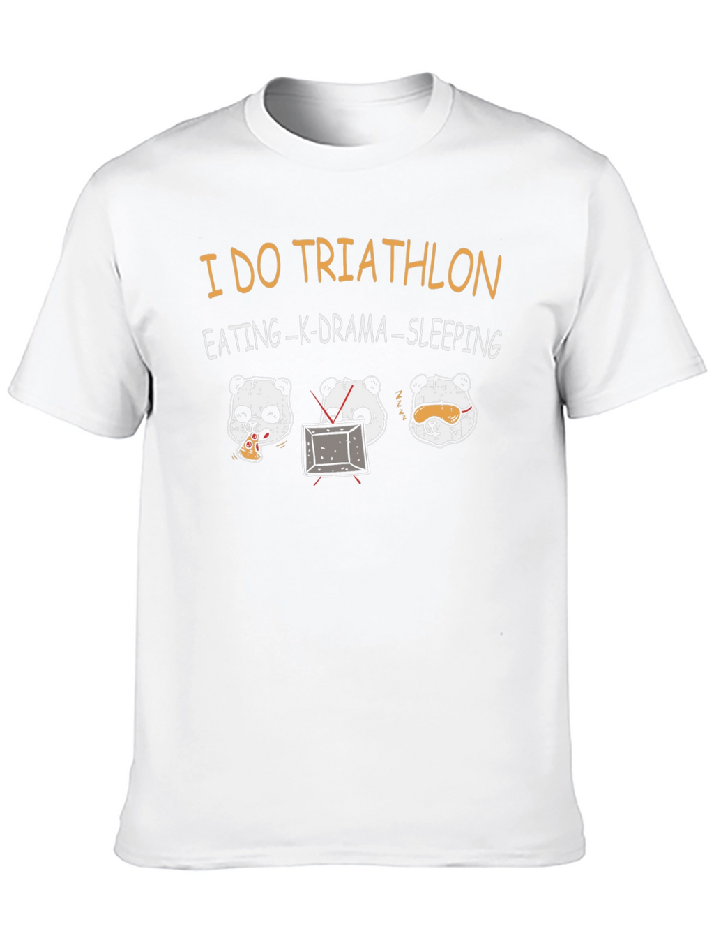 I Do Triathlon Panda Eating K-Drama Sleeping T-Shirt
