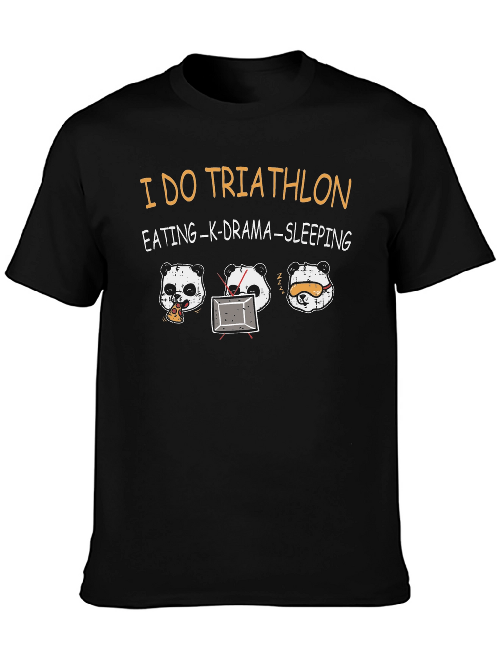 I Do Triathlon Panda Eating K-Drama Sleeping T-Shirt
