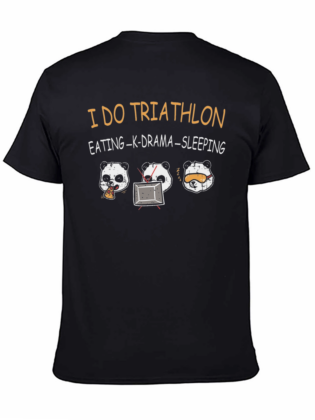 I Do Triathlon Panda Eating K-Drama Sleeping T-Shirt