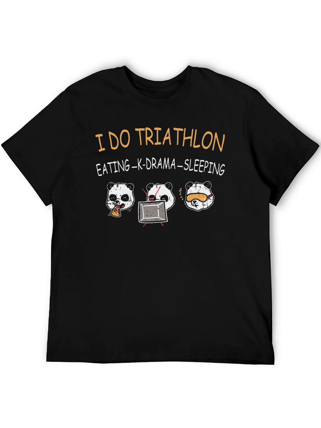I Do Triathlon Panda Eating K-Drama Sleeping T-Shirt