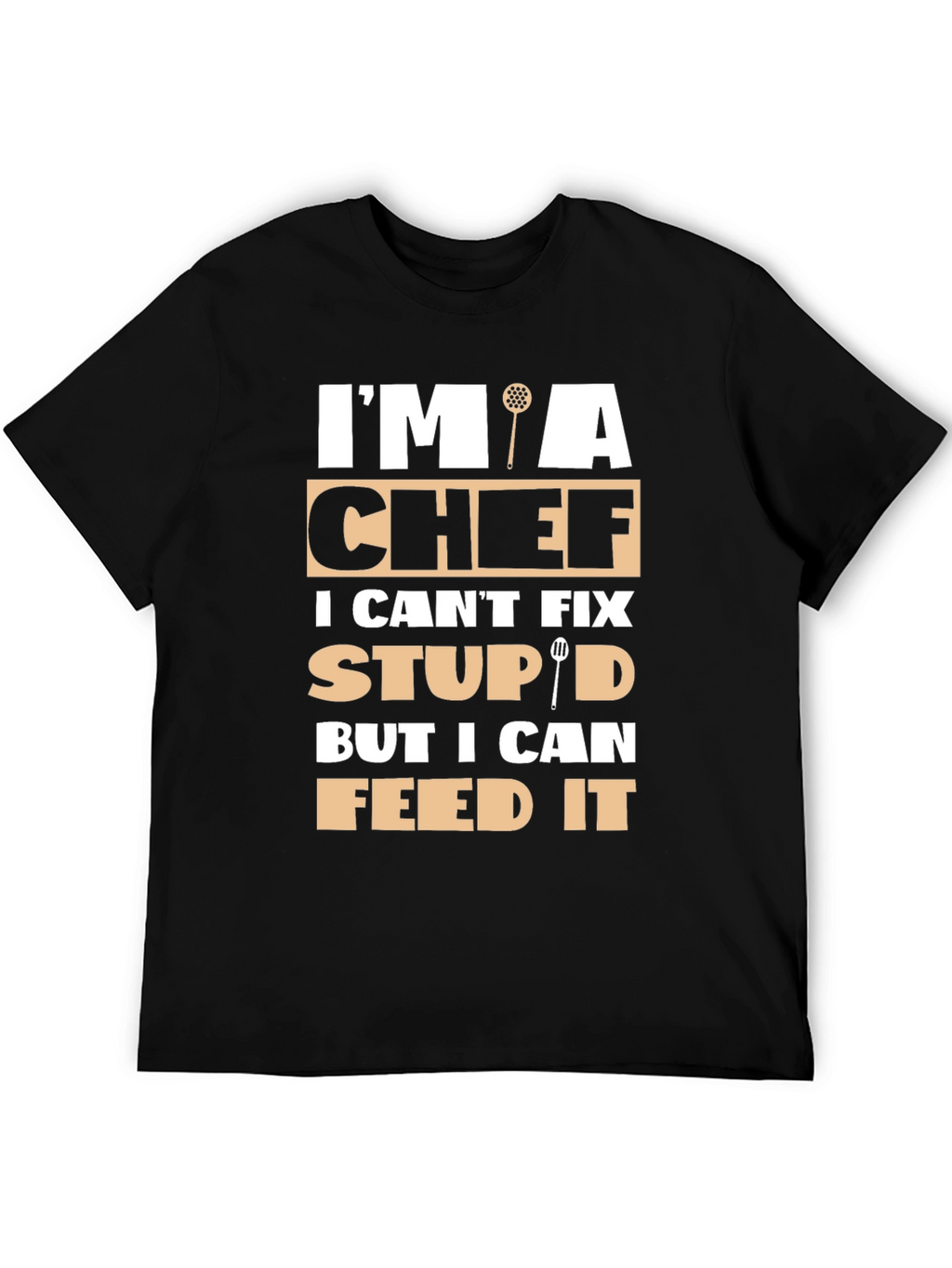 Chef Humor Graphic T-Shirt - Feed the Stupid!