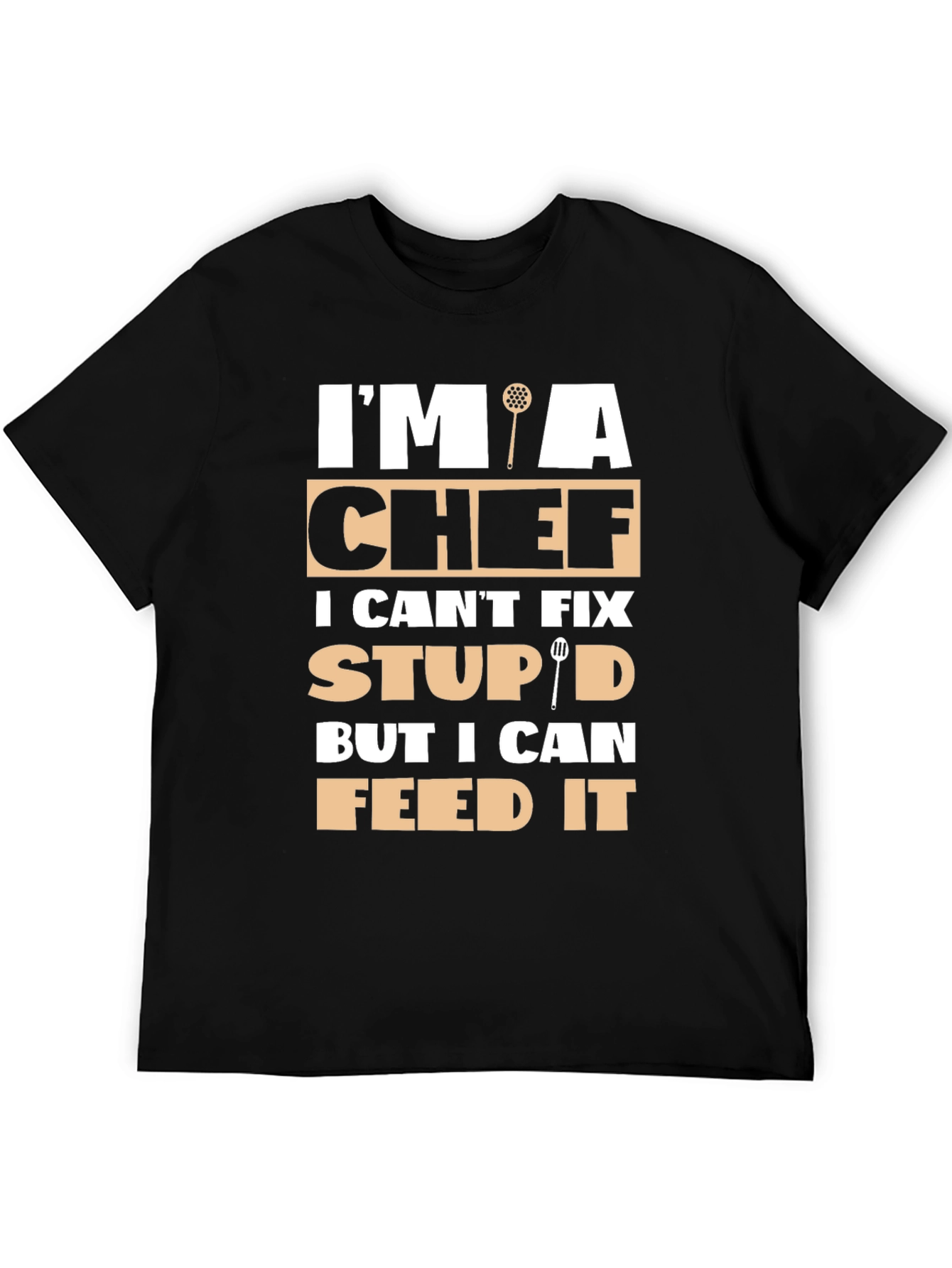 Chef Humor Graphic T-Shirt - Feed the Stupid!