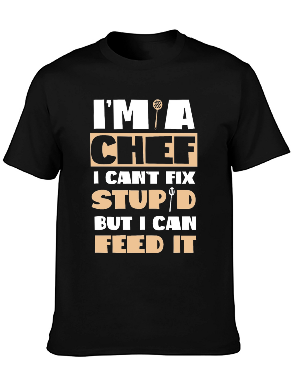 Chef Humor Graphic T-Shirt - Feed the Stupid!