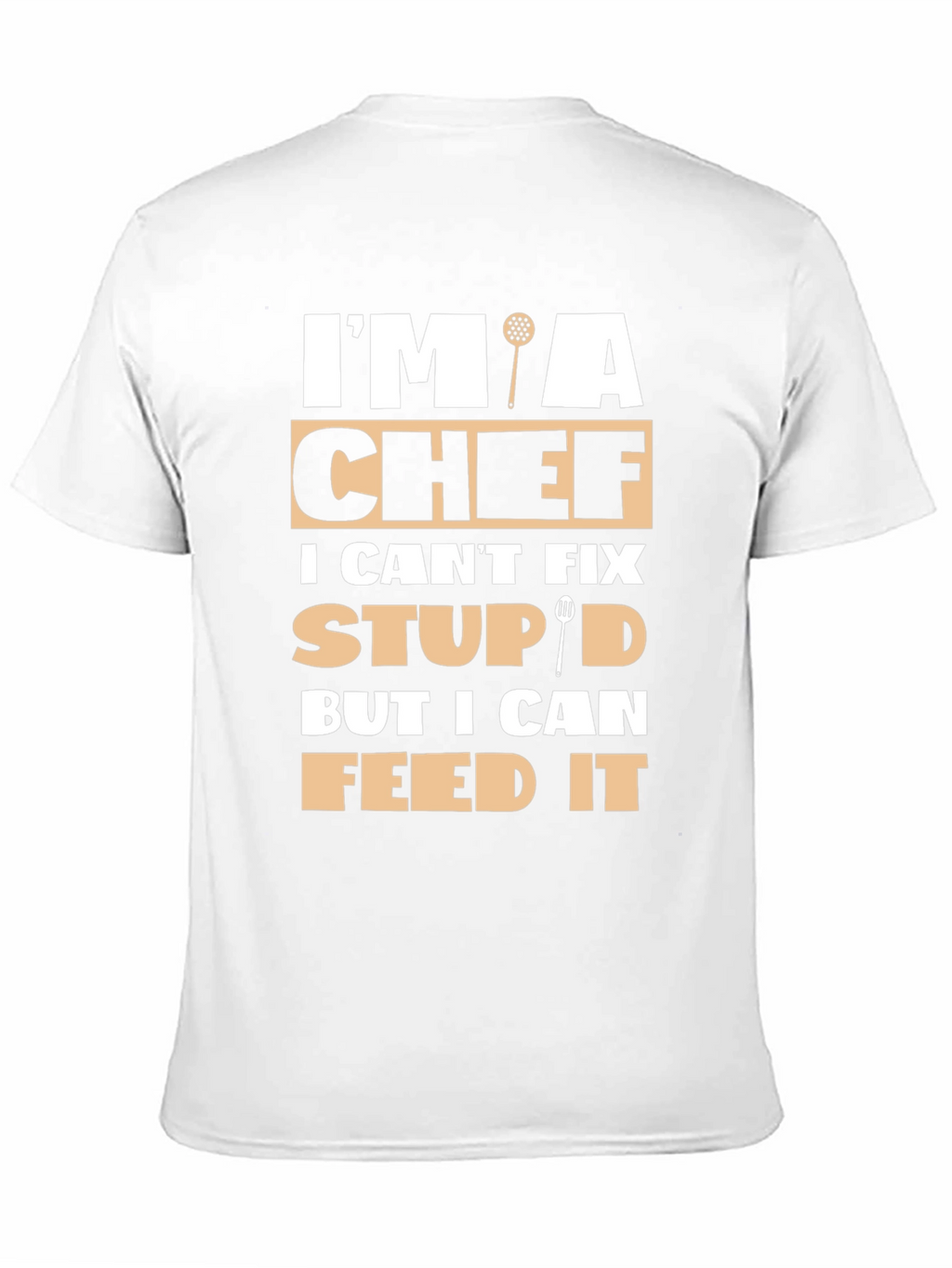 Chef Humor Graphic T-Shirt - Feed the Stupid!