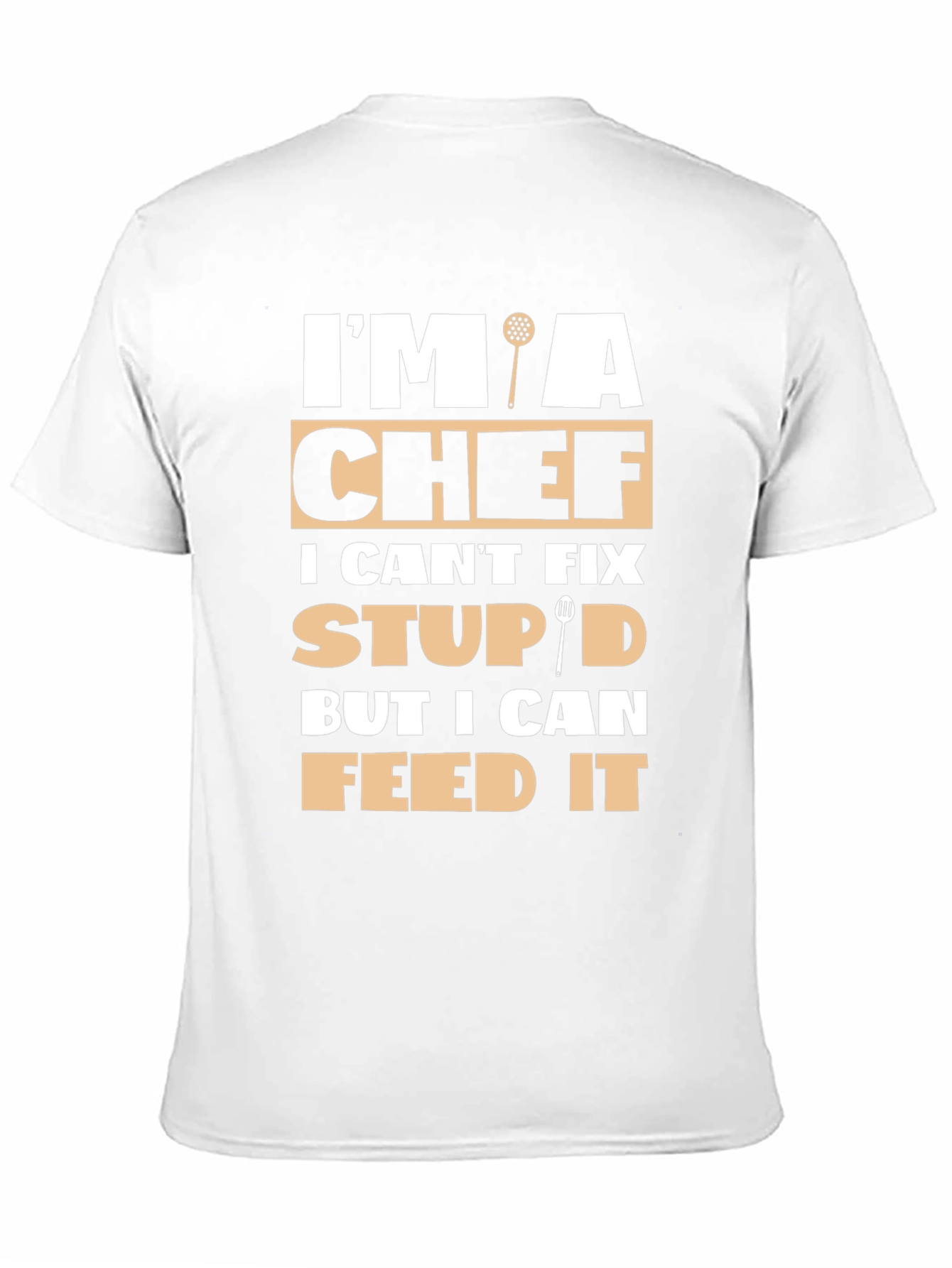 Chef Humor Graphic T-Shirt - Feed the Stupid!