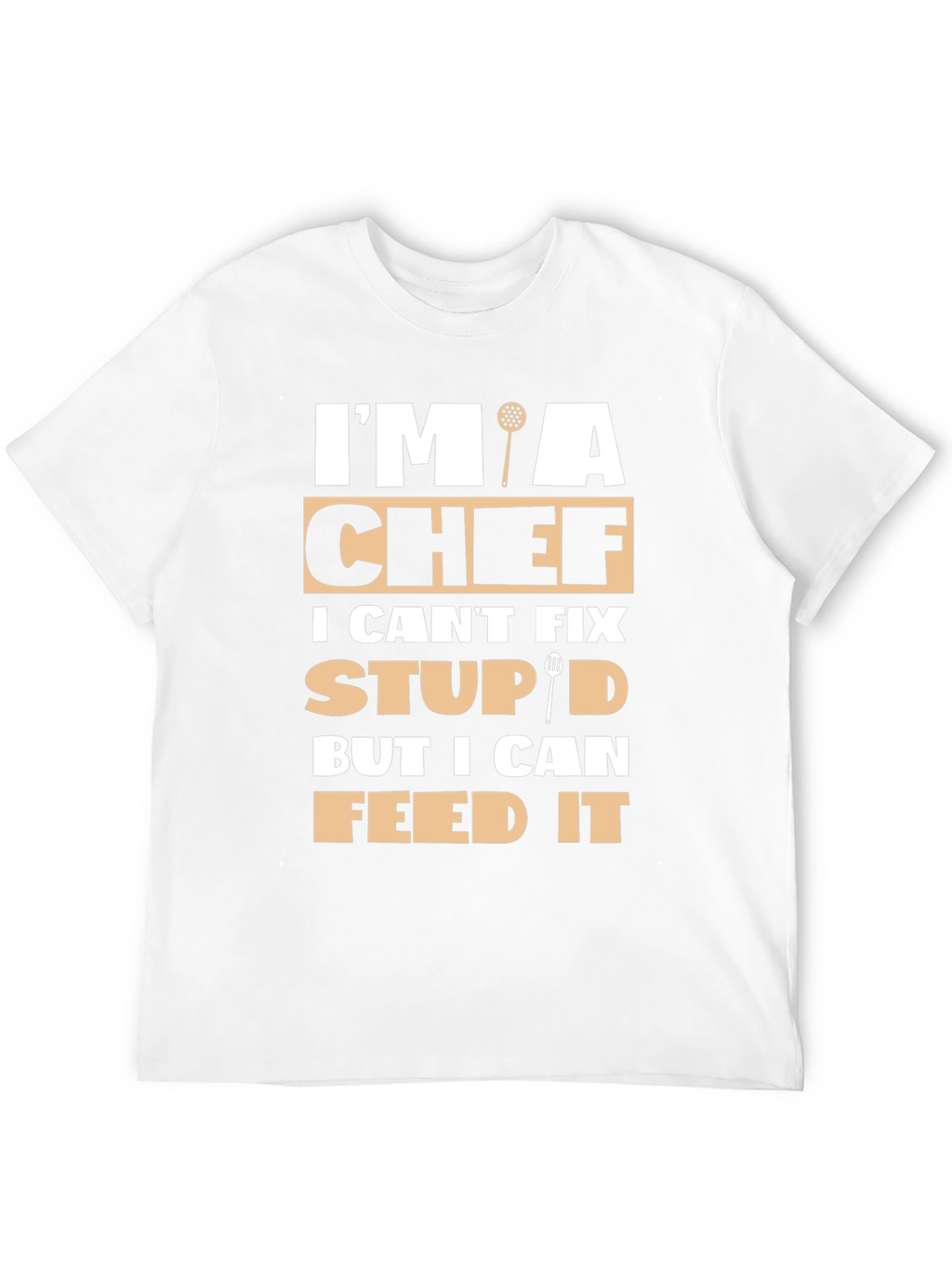 Chef Humor Graphic T-Shirt - Feed the Stupid!