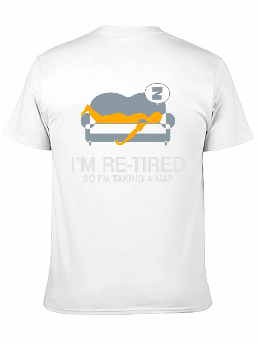 Im Re-Tired So Im Taking a Nap T-Shirt