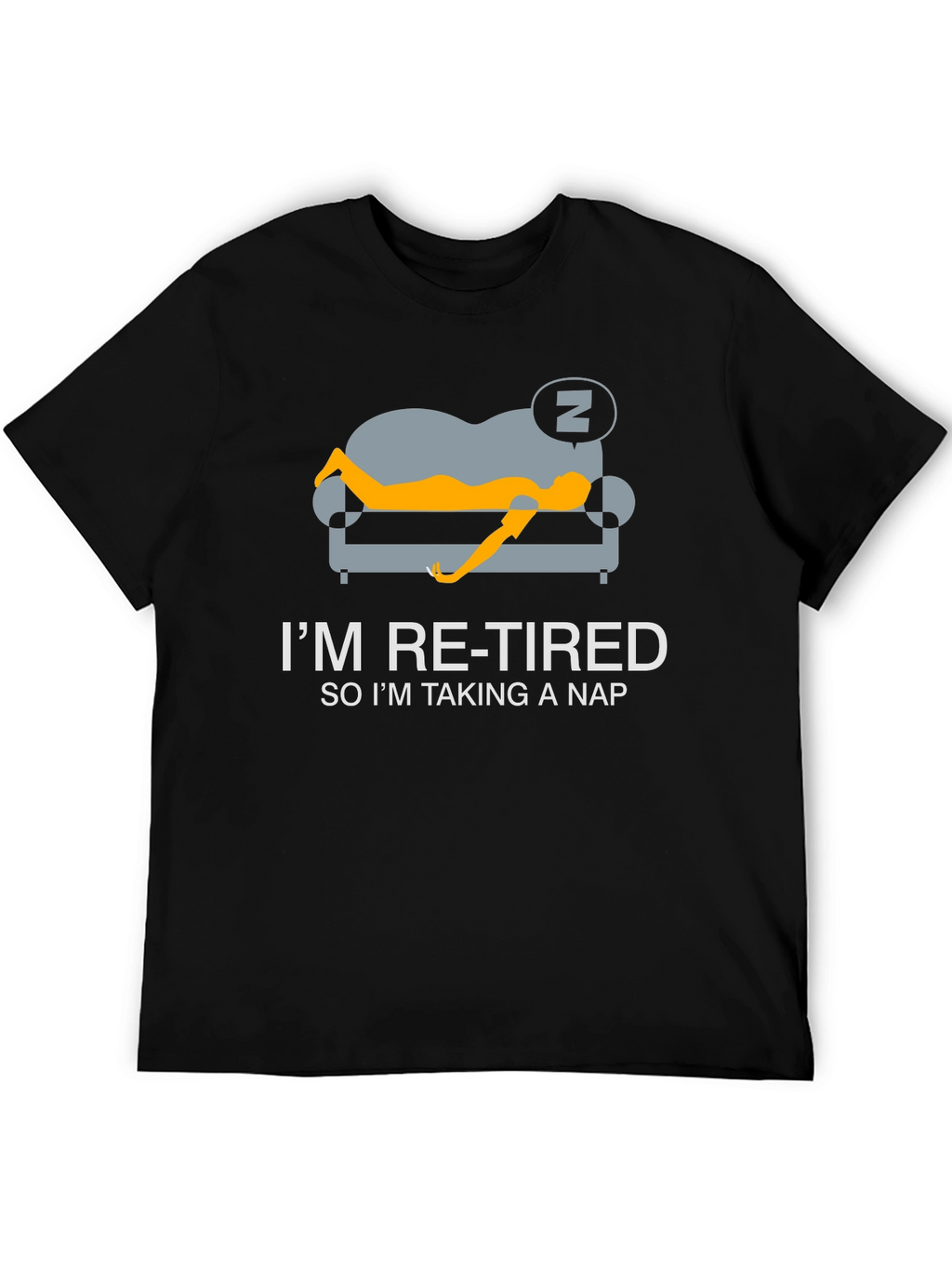 Im Re-Tired So Im Taking a Nap T-Shirt