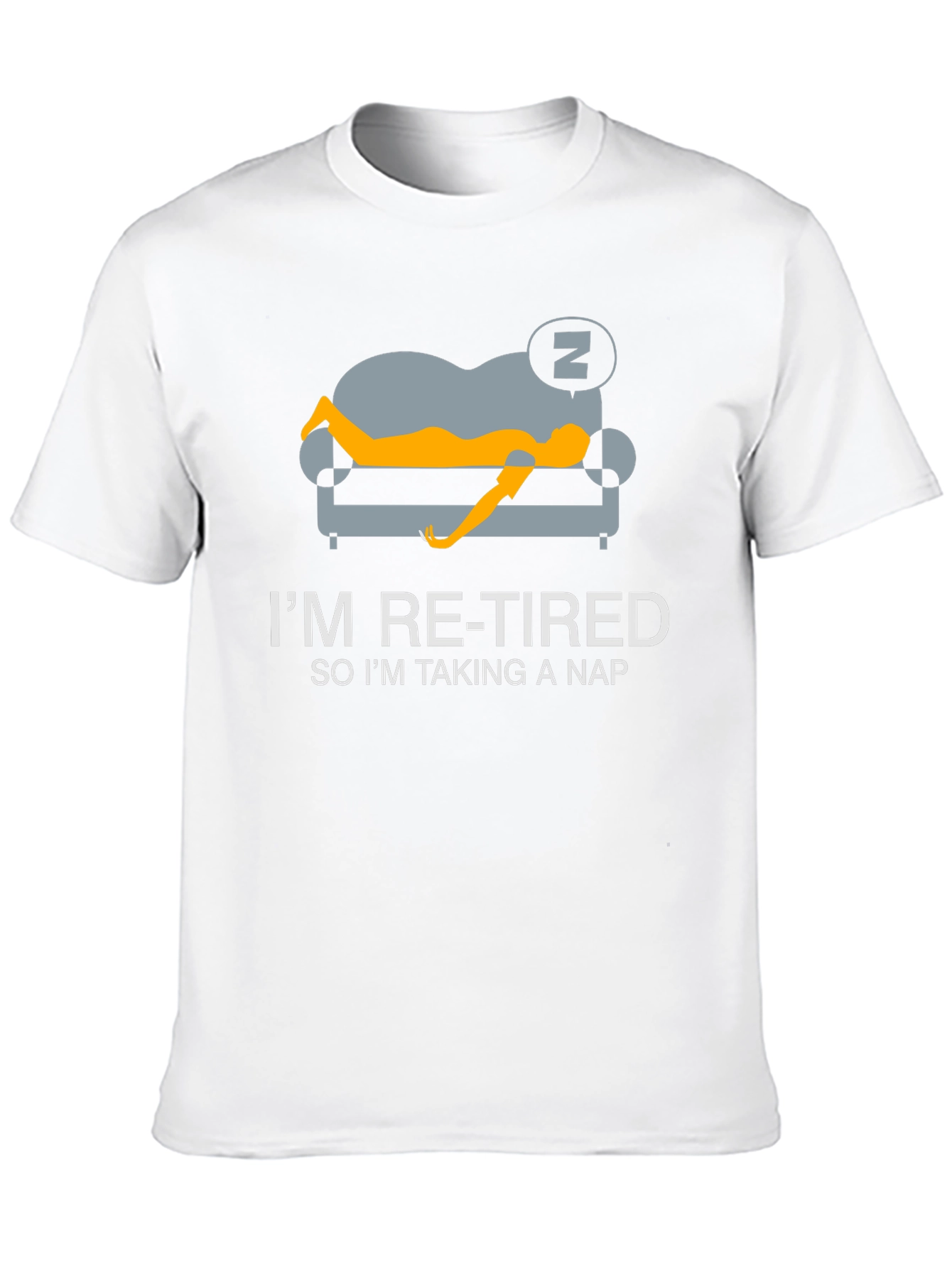 Im Re-Tired So Im Taking a Nap T-Shirt