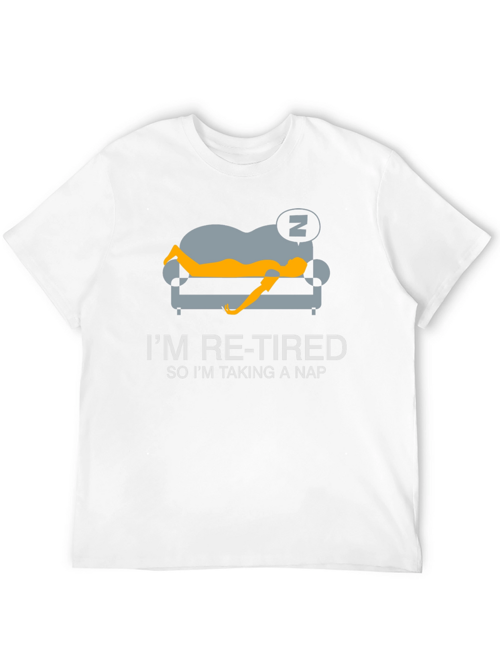 Im Re-Tired So Im Taking a Nap T-Shirt