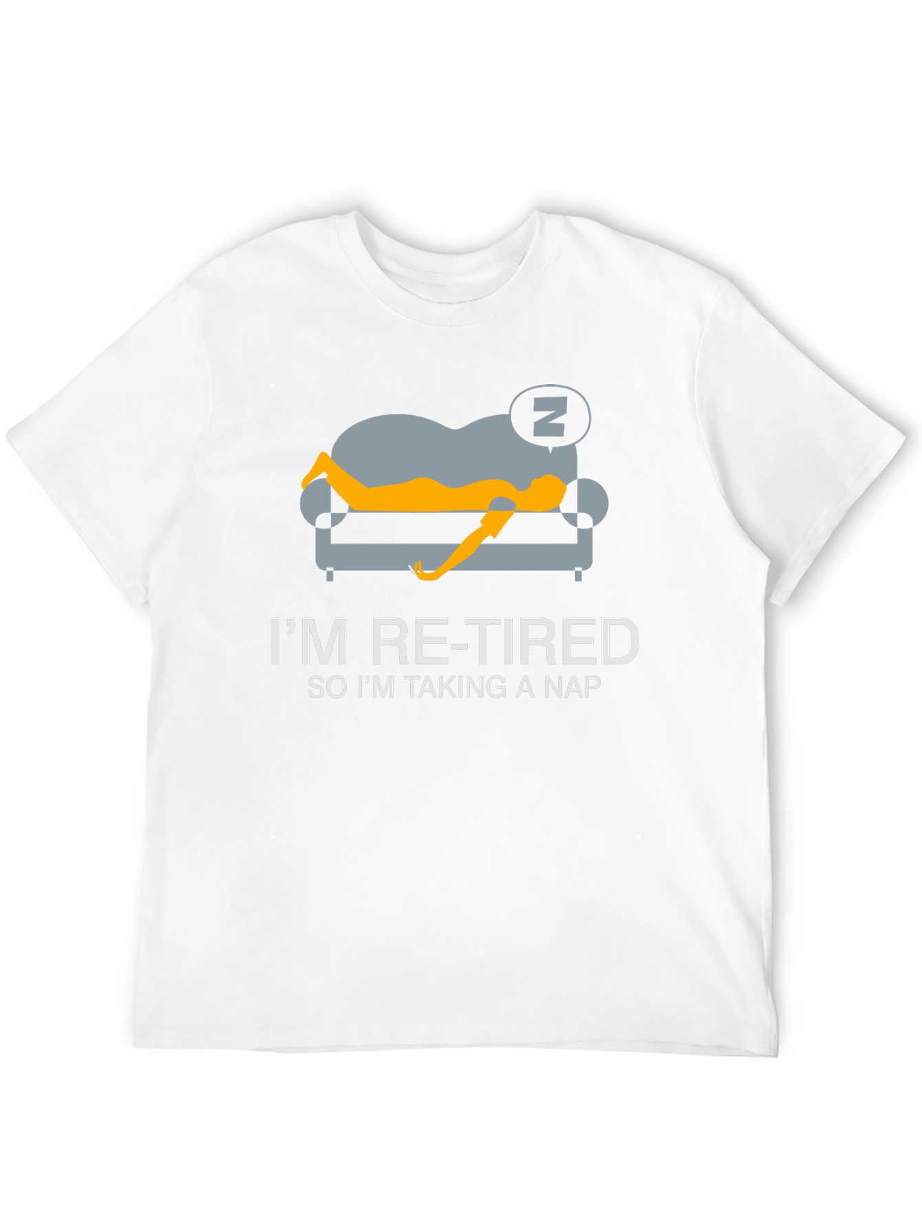 Im Re-Tired So Im Taking a Nap T-Shirt