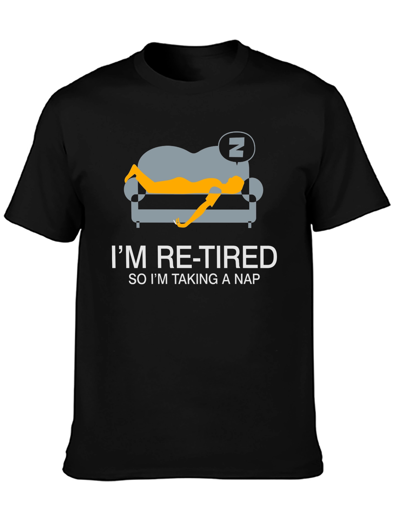 Im Re-Tired So Im Taking a Nap T-Shirt