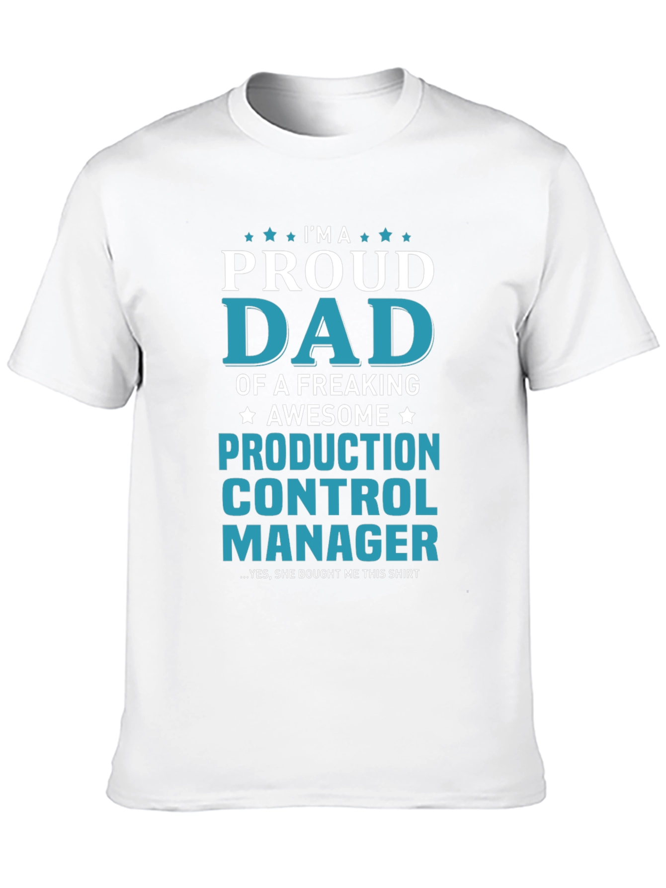 Proud Dad Production Control Manager T-Shirt