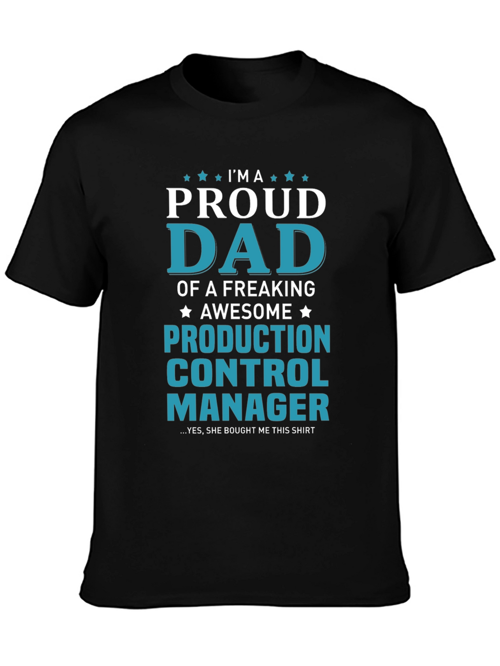 Proud Dad Production Control Manager T-Shirt