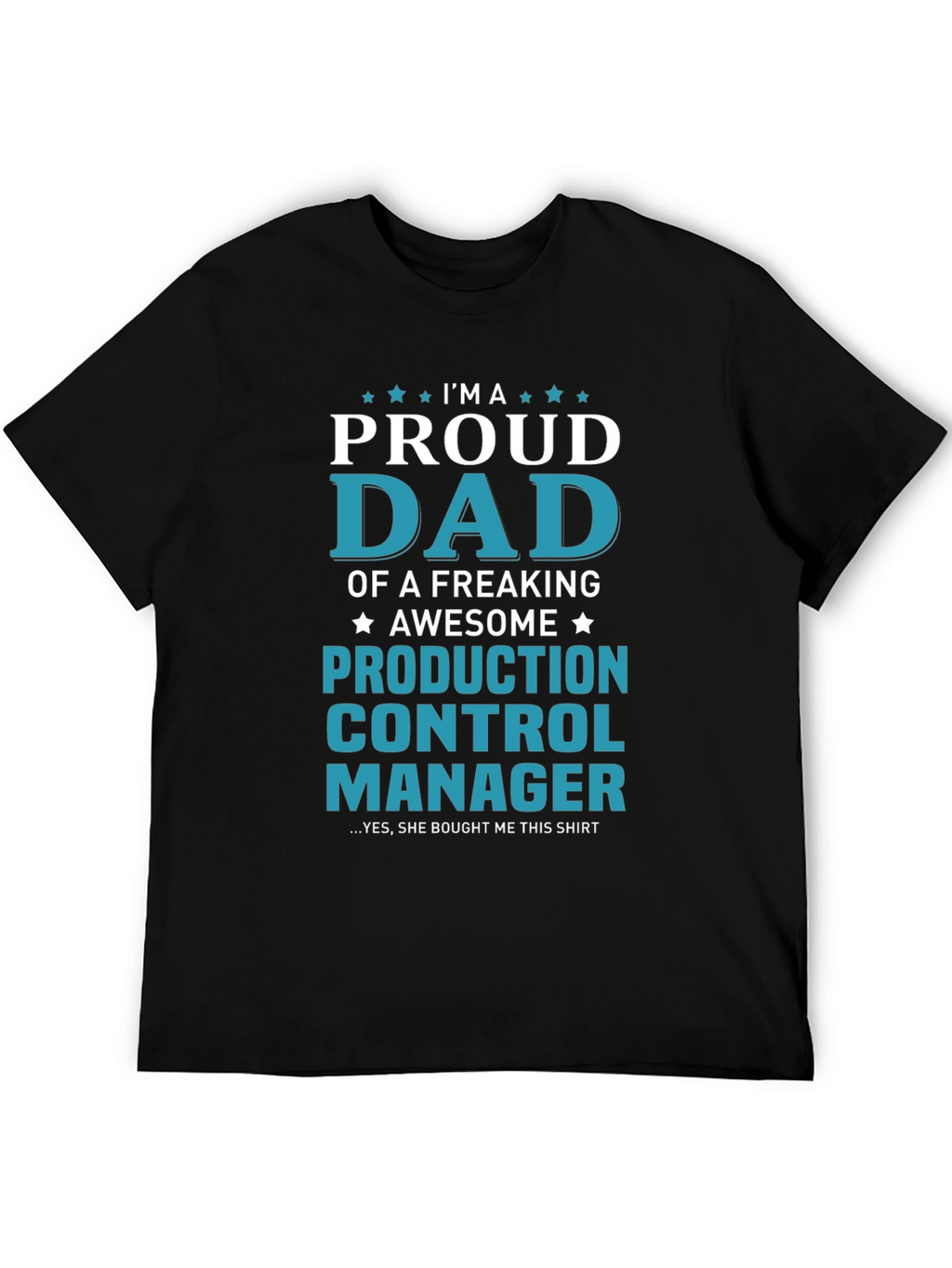 Proud Dad Production Control Manager T-Shirt