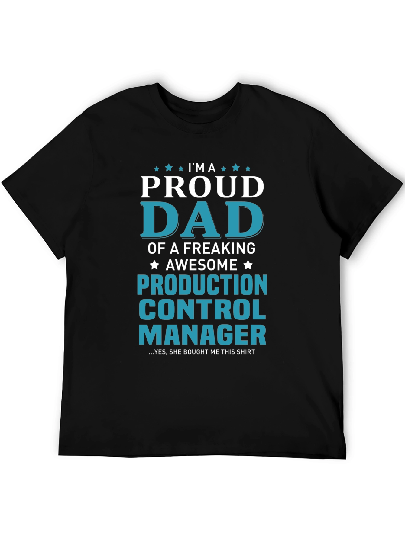 Proud Dad Production Control Manager T-Shirt
