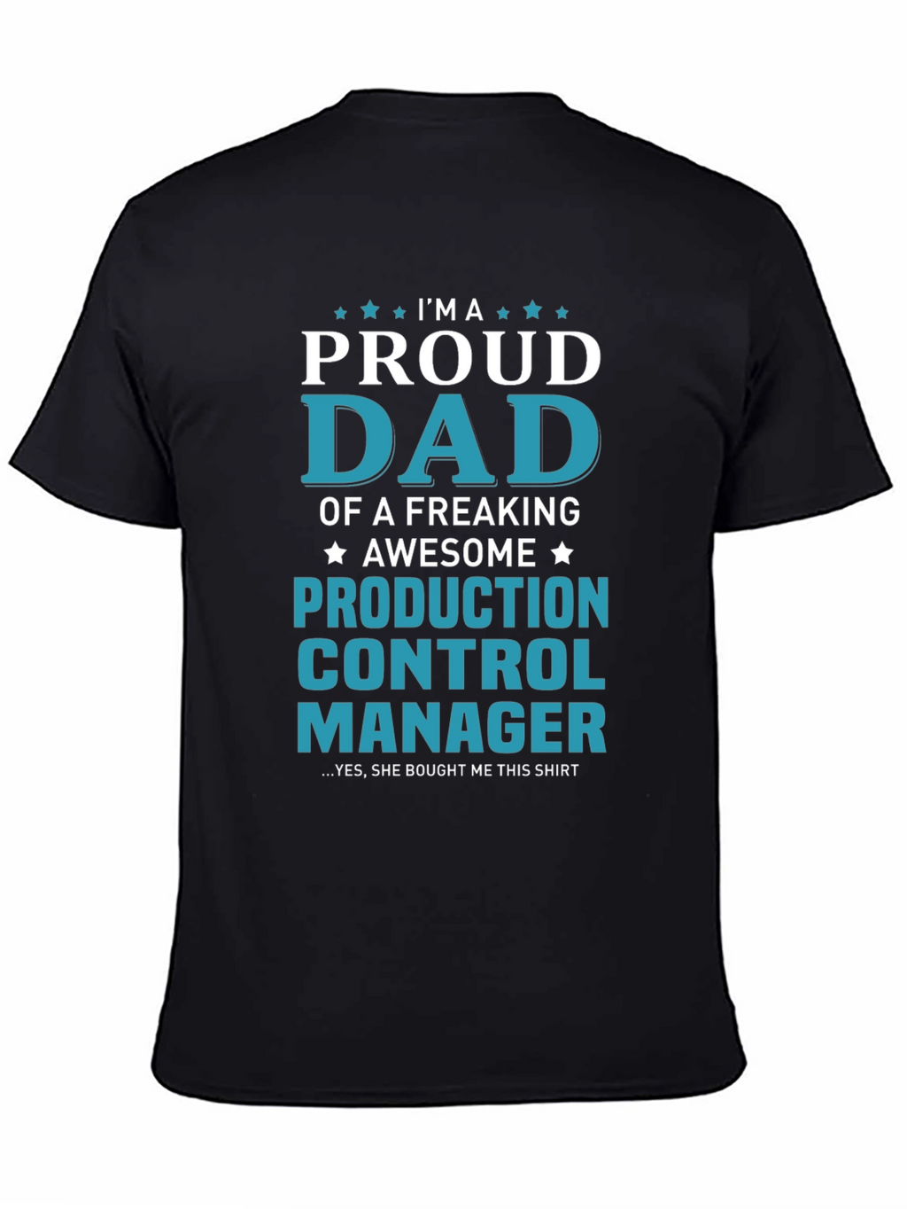 Proud Dad Production Control Manager T-Shirt