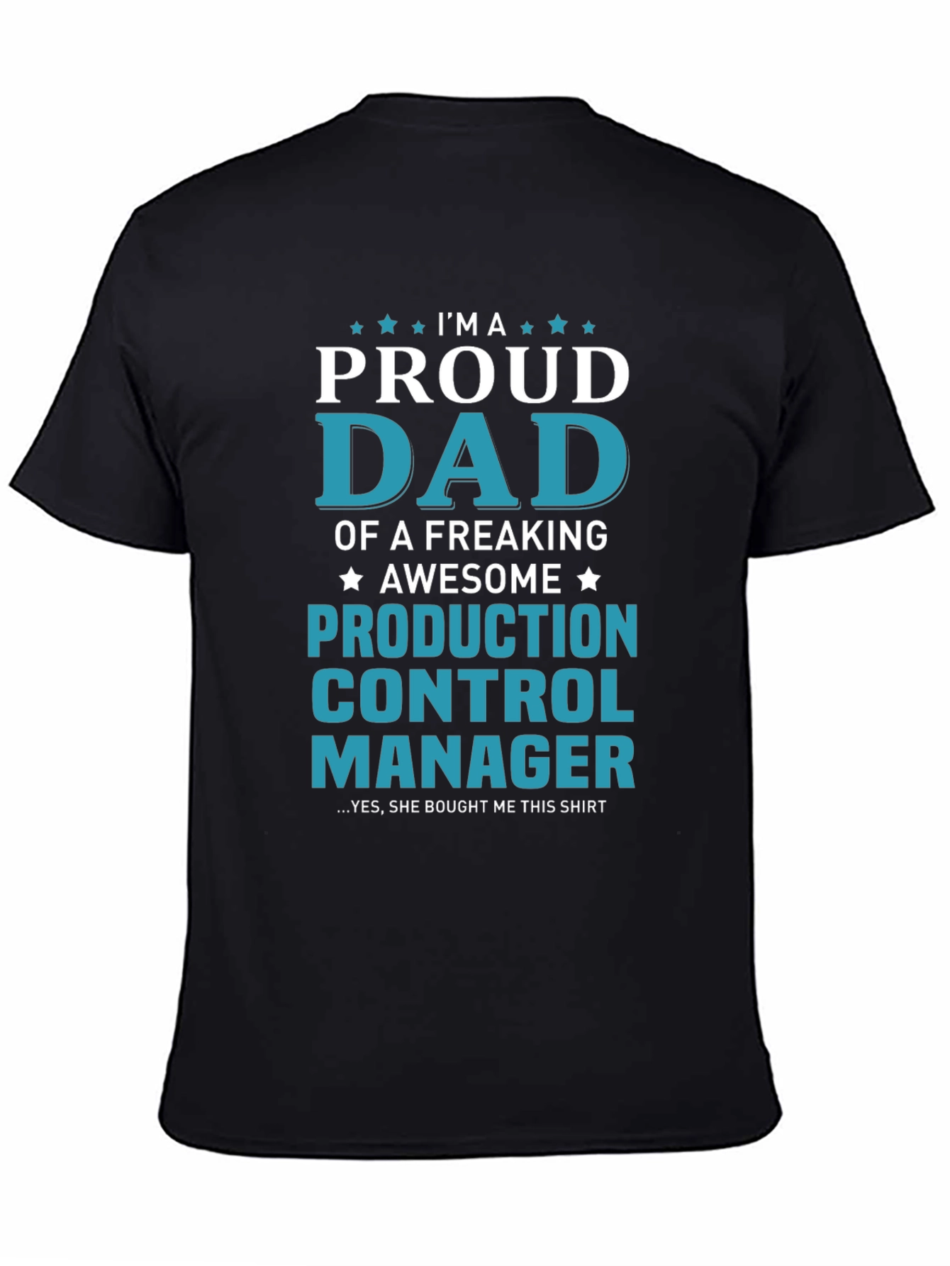 Proud Dad Production Control Manager T-Shirt