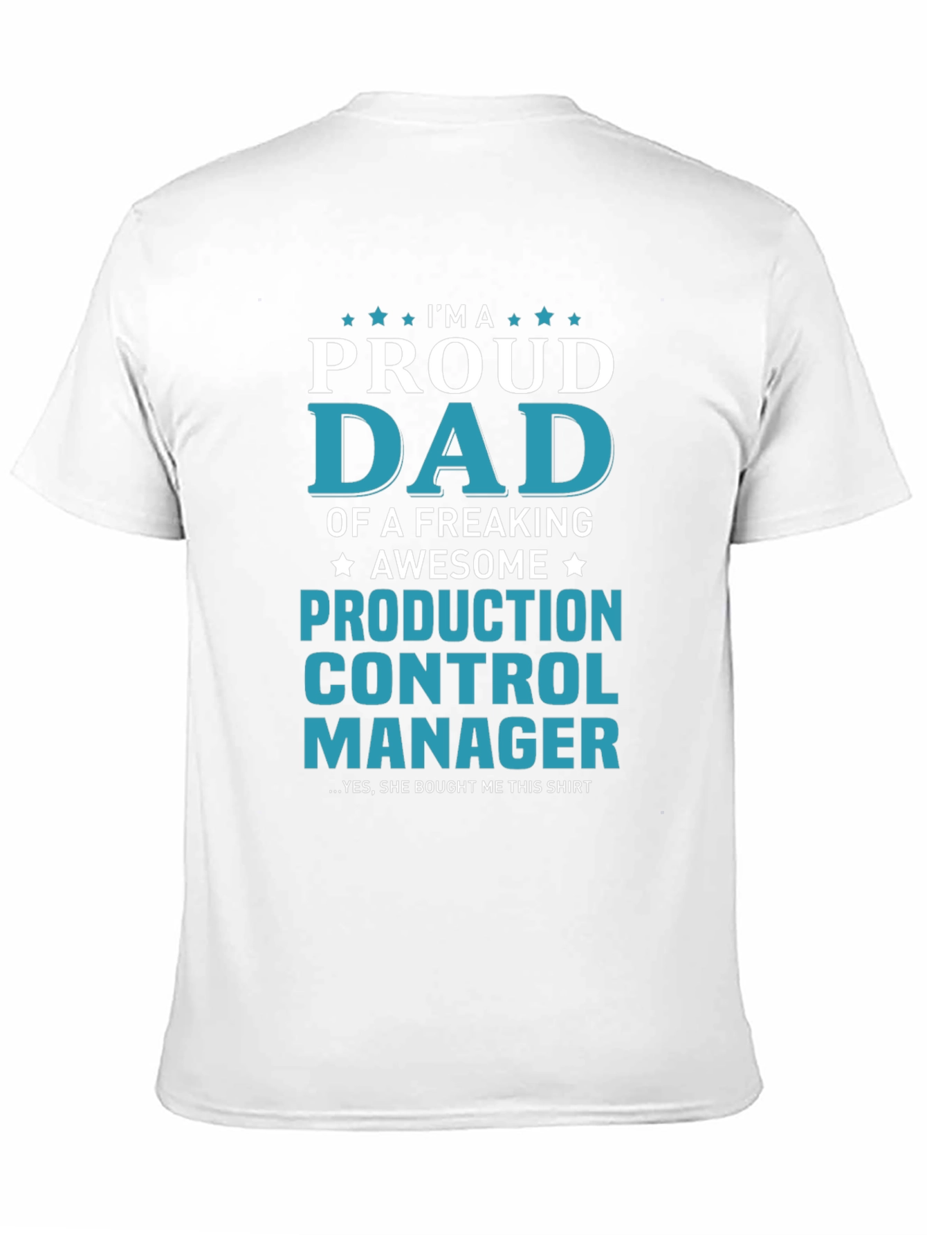 Proud Dad Production Control Manager T-Shirt