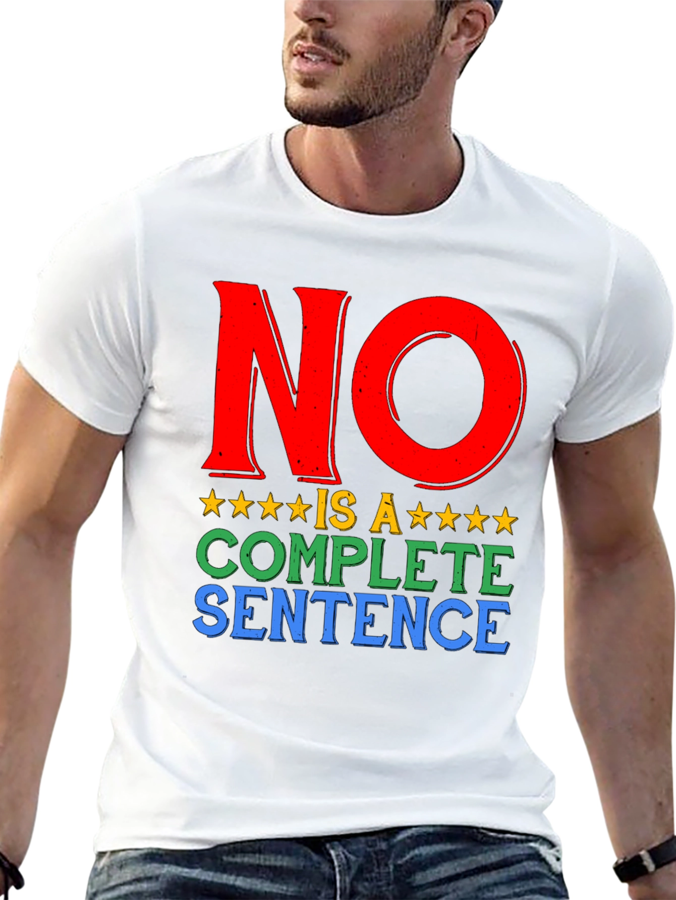 No is a Complete Sentence Graphic T-Shirt