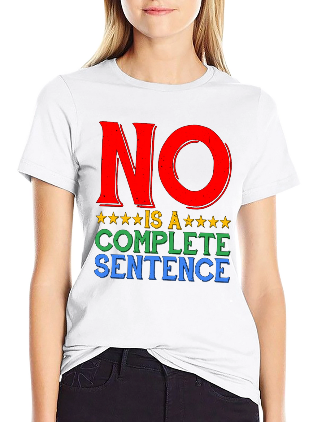 No is a Complete Sentence Graphic T-Shirt