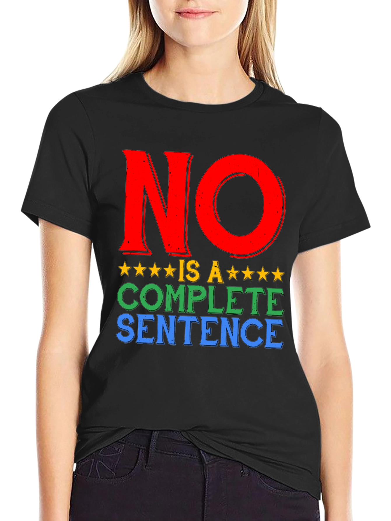 No is a Complete Sentence Graphic T-Shirt