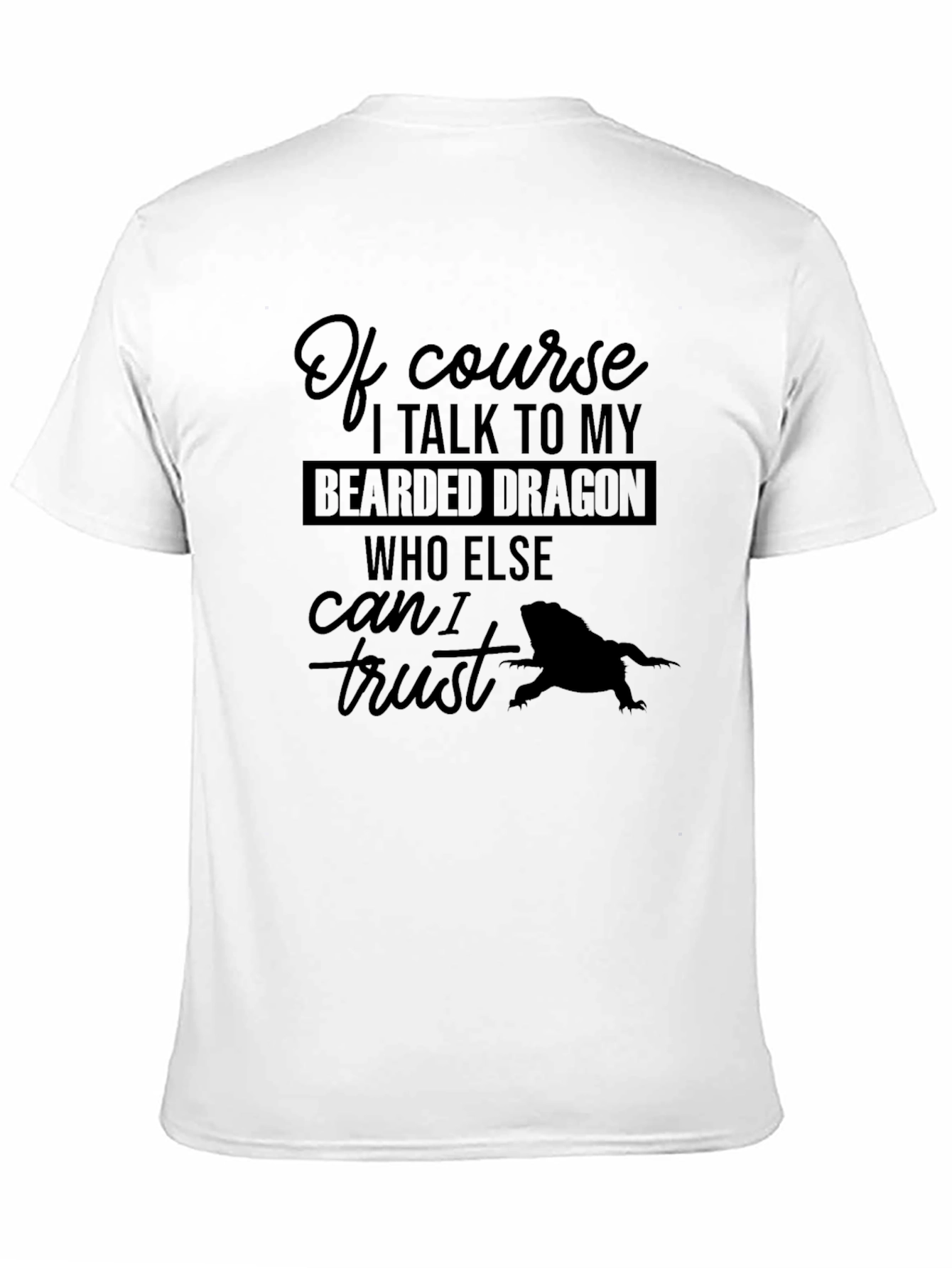 Bearded Dragon Trust T-Shirt Pet Lover Tee