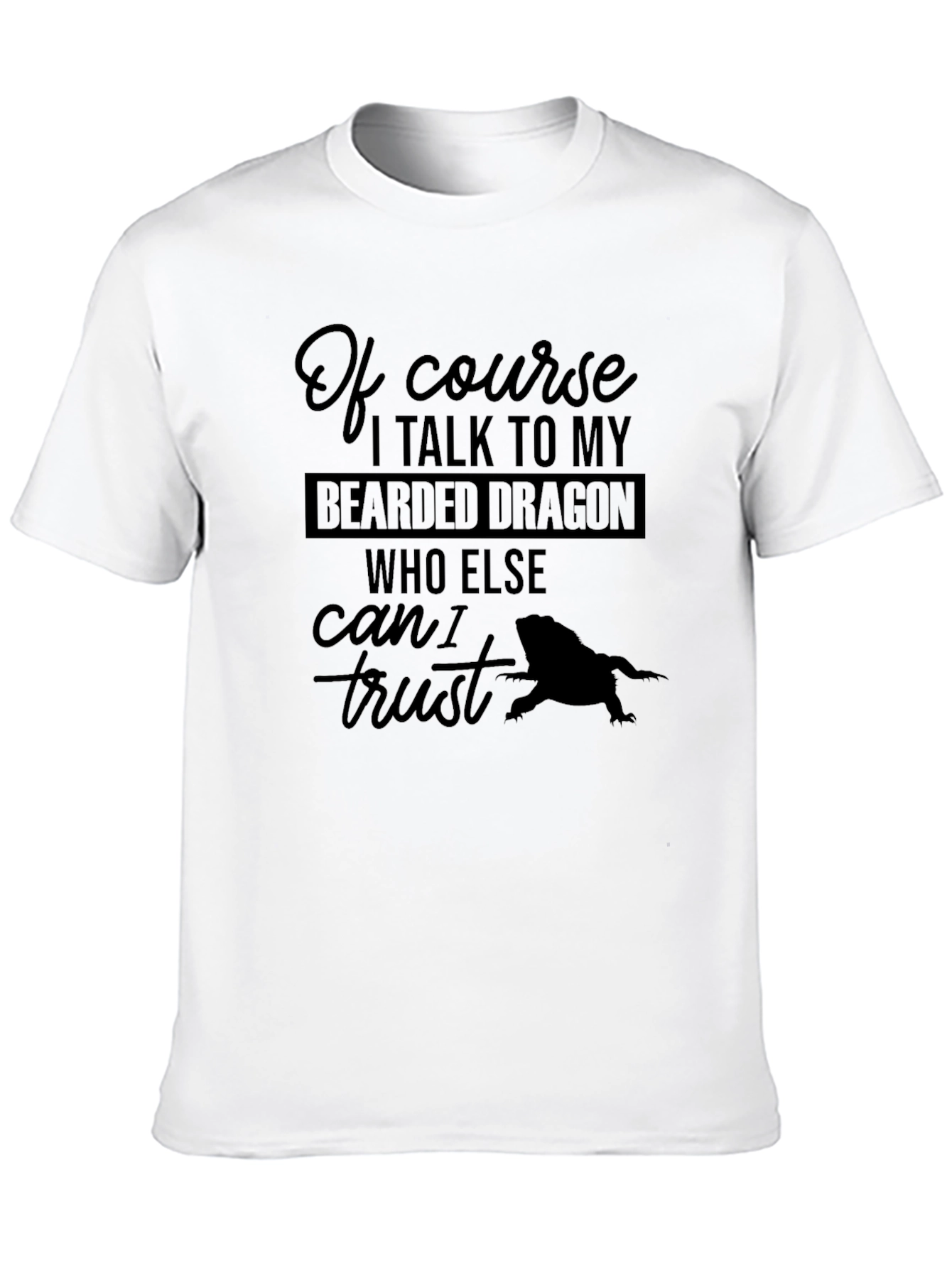 Bearded Dragon Trust T-Shirt Pet Lover Tee