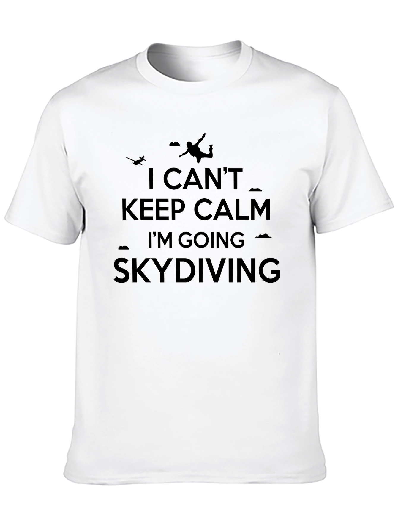 Skydiving T-Shirt: I Cant Keep Calm