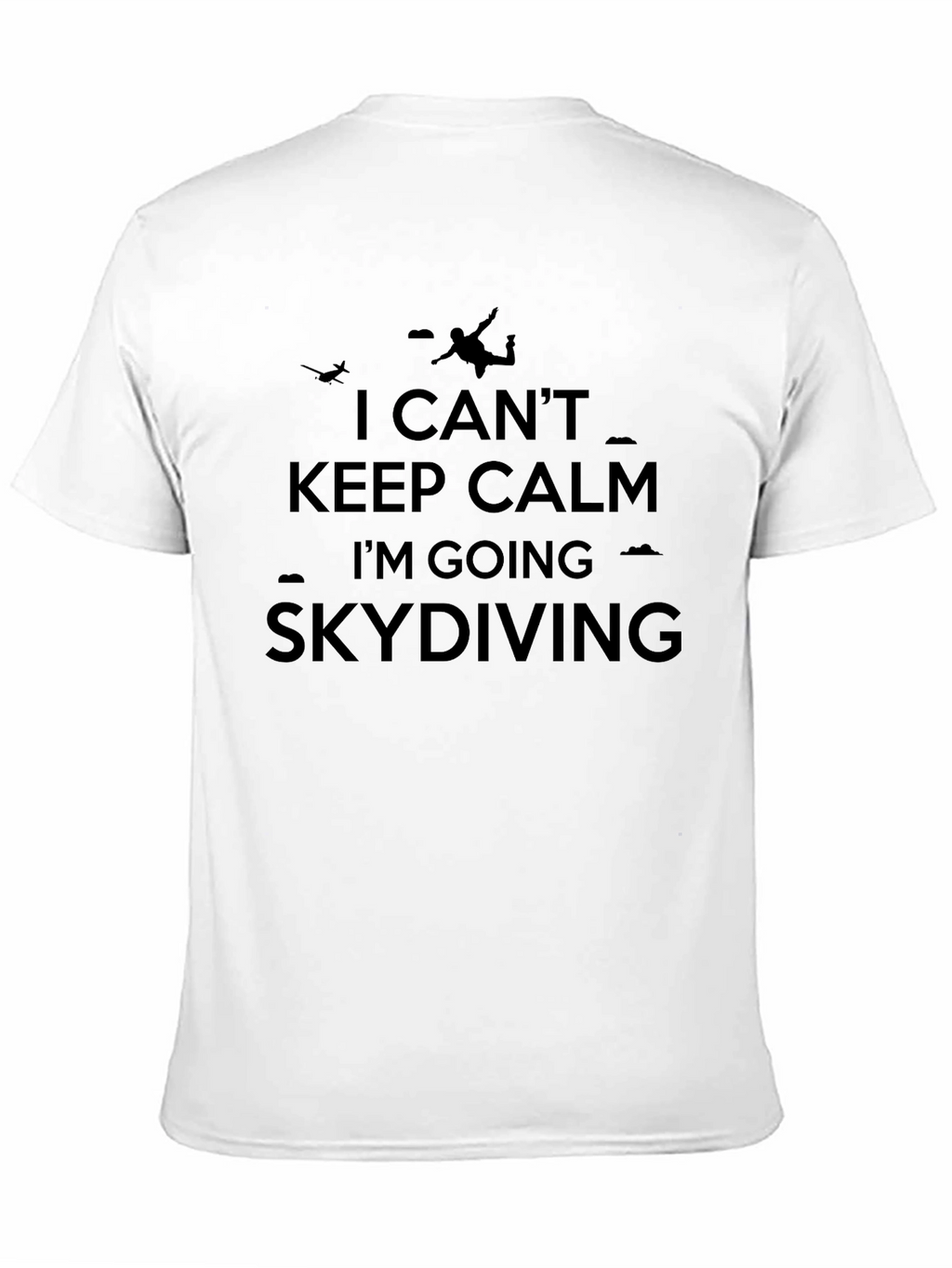 Skydiving T-Shirt: I Cant Keep Calm